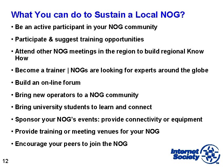 What You can do to Sustain a Local NOG? • Be an active participant