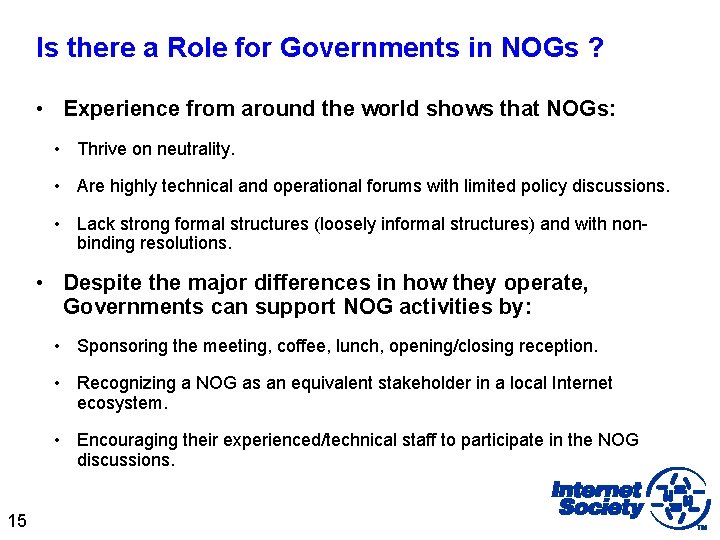 Is there a Role for Governments in NOGs ? • Experience from around the