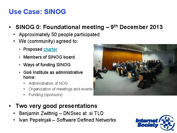 Use Case: SINOG • SINOG 0: Foundational meeting – 9 th December 2013 •