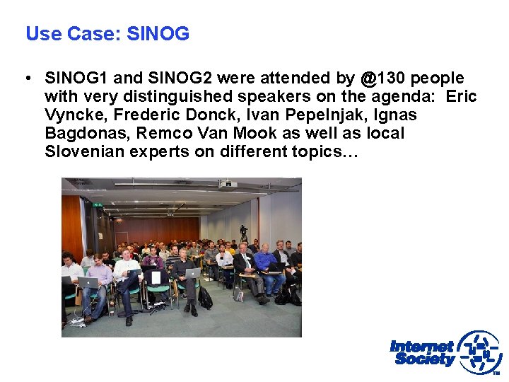 Use Case: SINOG • SINOG 1 and SINOG 2 were attended by @130 people