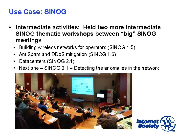 Use Case: SINOG • Intermediate activities: Held two more intermediate SINOG thematic workshops between