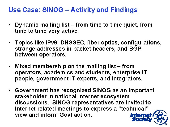 Use Case: SINOG – Activity and Findings • Dynamic mailing list – from time