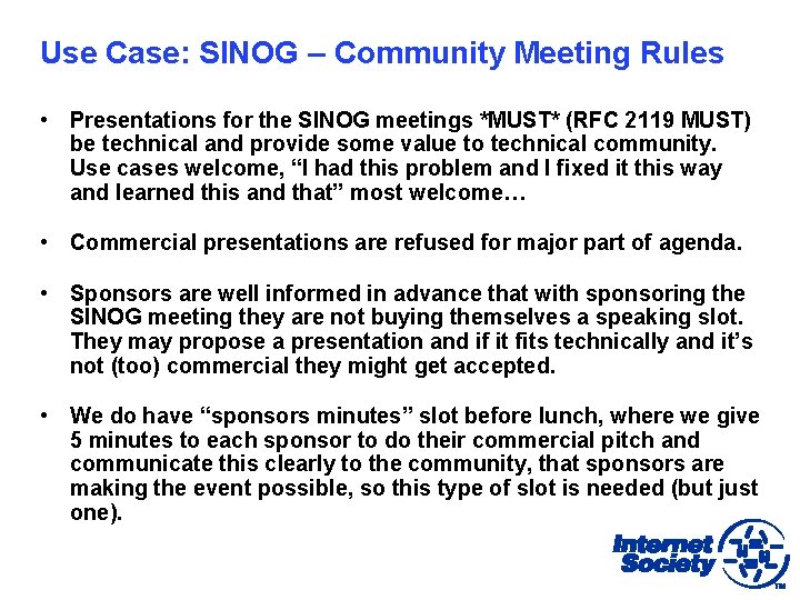 Use Case: SINOG – Community Meeting Rules • Presentations for the SINOG meetings *MUST*