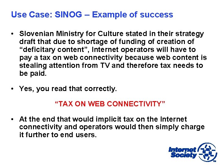 Use Case: SINOG – Example of success • Slovenian Ministry for Culture stated in