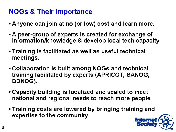 NOGs & Their Importance • Anyone can join at no (or low) cost and