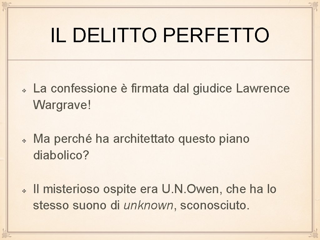 IL DELITTO PERFETTO La confessione è firmata dal giudice Lawrence Wargrave! Ma perché ha