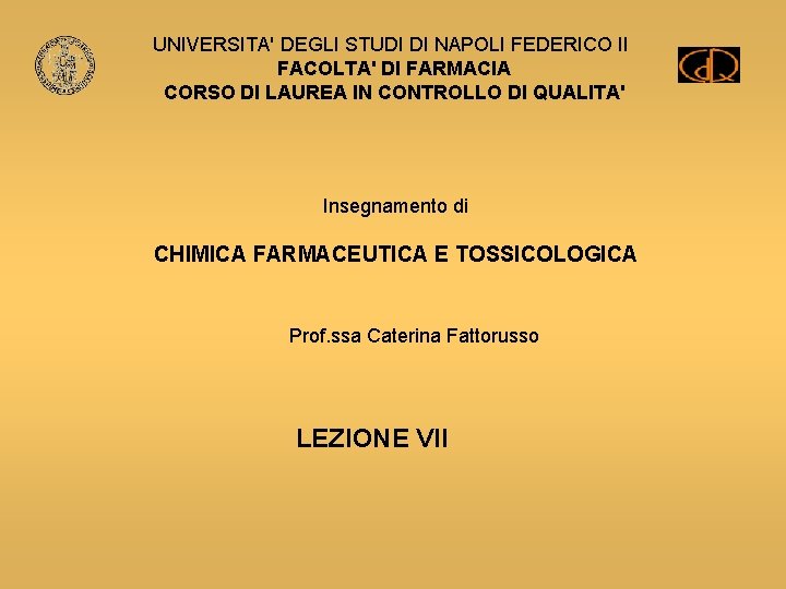 UNIVERSITA' DEGLI STUDI DI NAPOLI FEDERICO II FACOLTA' DI FARMACIA CORSO DI LAUREA IN