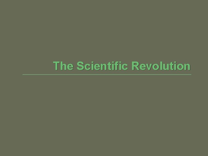 The Scientific Revolution 