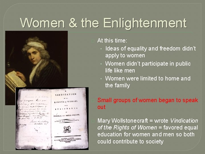 Women & the Enlightenment � At this time: • Ideas of equality and freedom