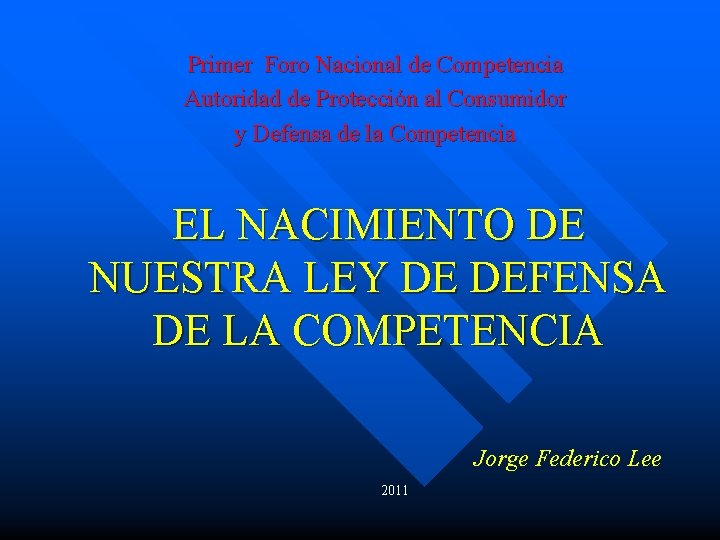 Primer Foro Nacional de Competencia Autoridad de Protección al Consumidor y Defensa de la