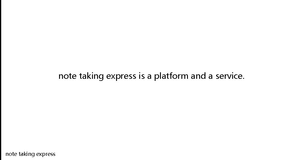 note taking express is a platform and a service. note taking express 