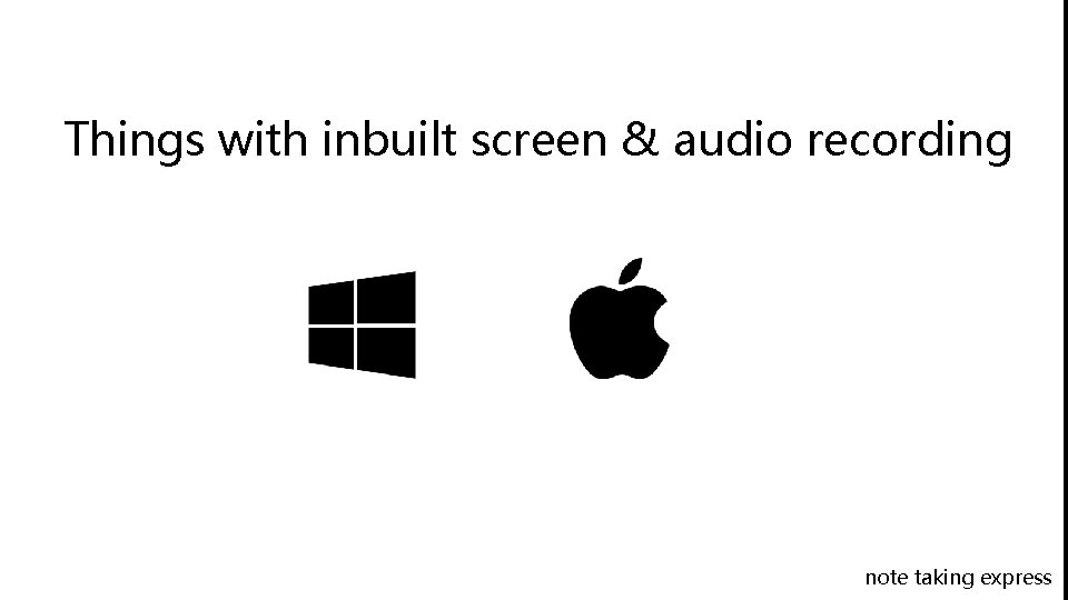 Things with inbuilt screen & audio recording note taking express 