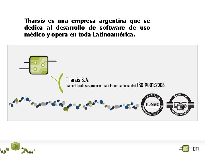 Tharsis es una empresa argentina que se dedica al desarrollo de software de uso