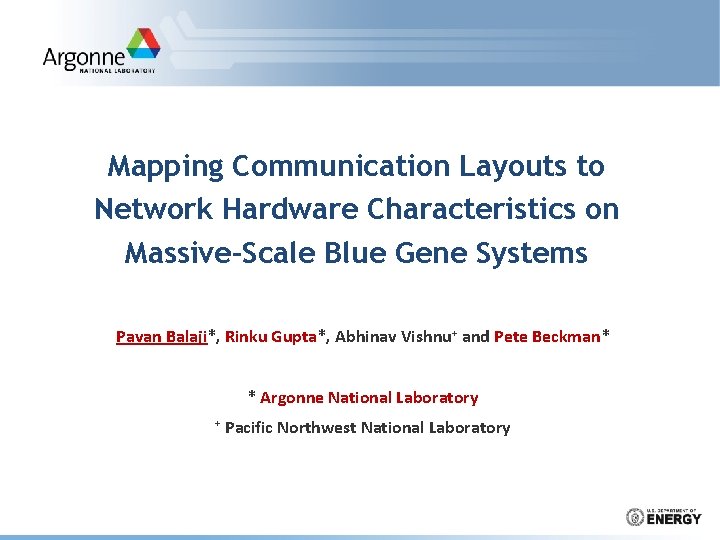 Mapping Communication Layouts to Network Hardware Characteristics on Massive-Scale Blue Gene Systems Pavan Balaji*,