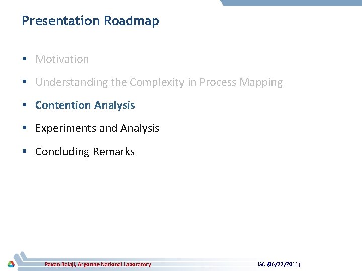 Presentation Roadmap § Motivation § Understanding the Complexity in Process Mapping § Contention Analysis