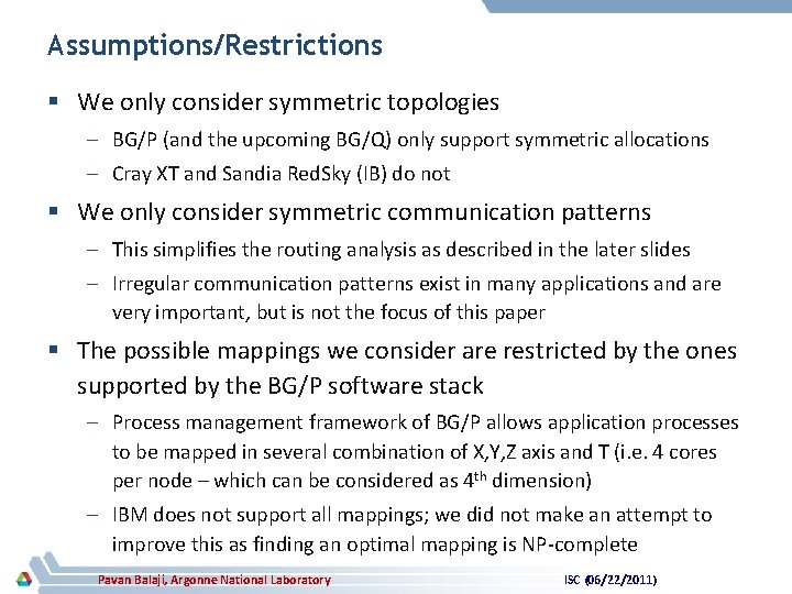 Assumptions/Restrictions § We only consider symmetric topologies – BG/P (and the upcoming BG/Q) only