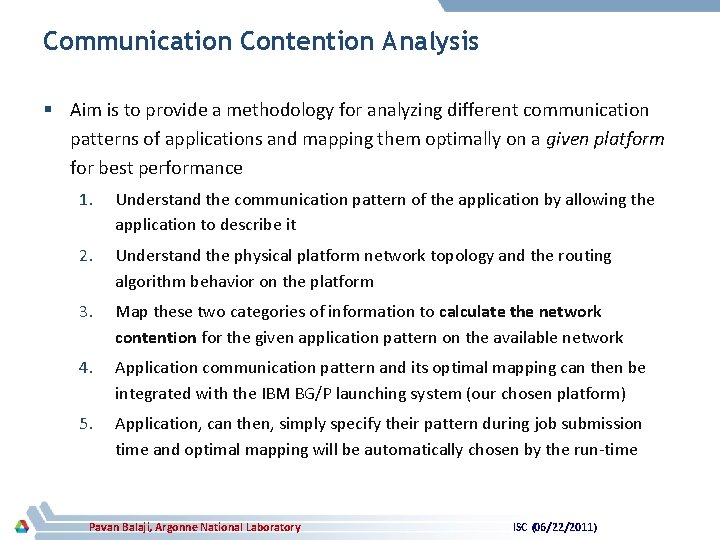 Communication Contention Analysis § Aim is to provide a methodology for analyzing different communication