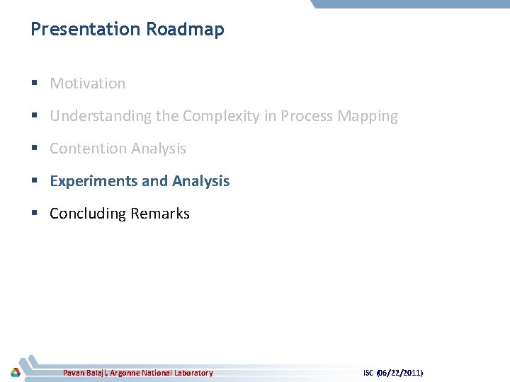 Presentation Roadmap § Motivation § Understanding the Complexity in Process Mapping § Contention Analysis