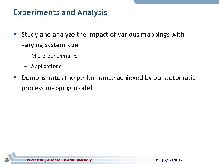 Experiments and Analysis § Study and analyze the impact of various mappings with varying