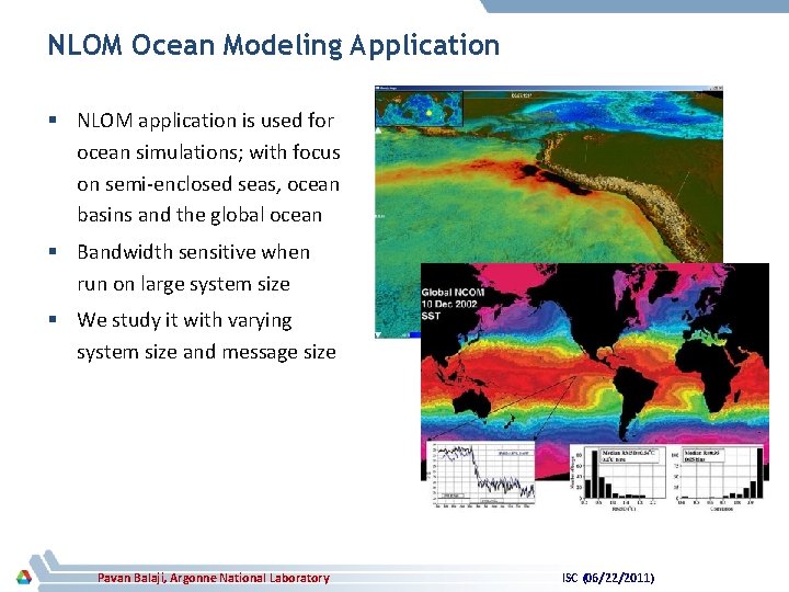 NLOM Ocean Modeling Application § NLOM application is used for ocean simulations; with focus