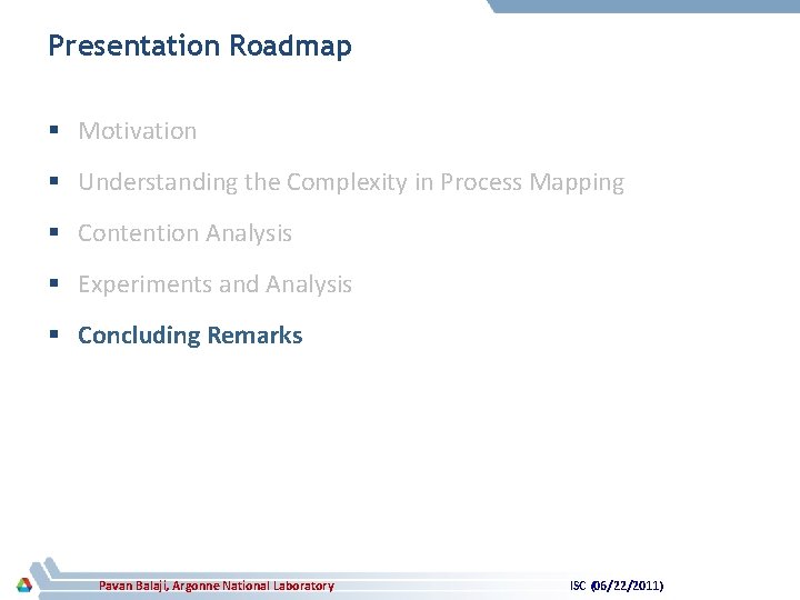 Presentation Roadmap § Motivation § Understanding the Complexity in Process Mapping § Contention Analysis