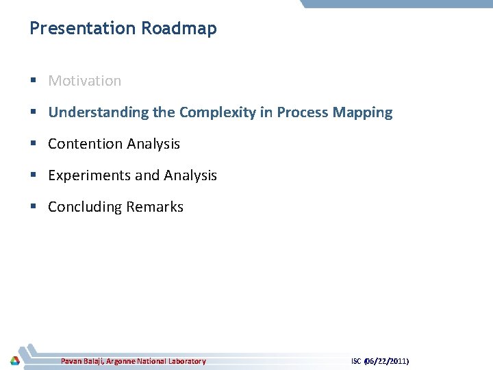 Presentation Roadmap § Motivation § Understanding the Complexity in Process Mapping § Contention Analysis