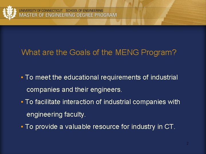 What are the Goals of the MENG Program? • To meet the educational requirements