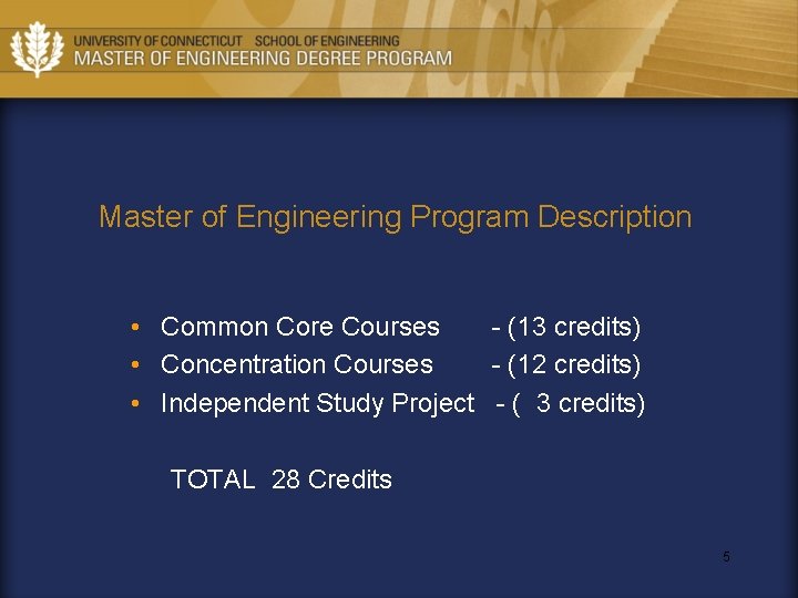 Master of Engineering Program Description • Common Core Courses - (13 credits) • Concentration