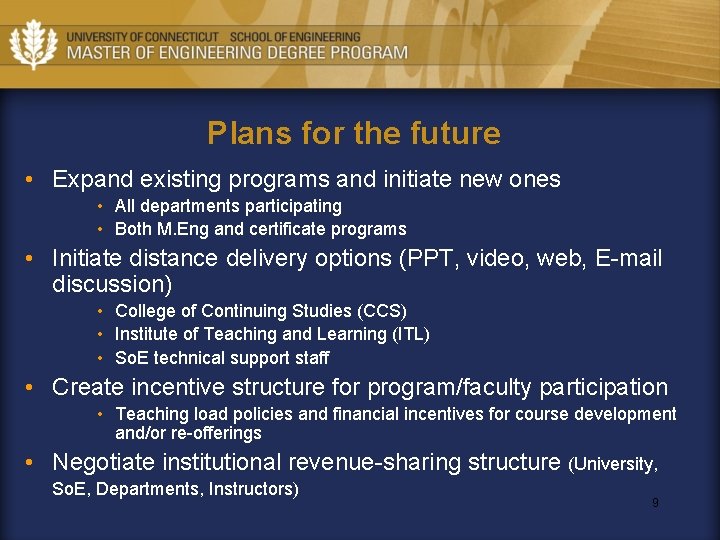 Plans for the future • Expand existing programs and initiate new ones • All