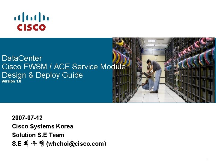 Data. Center Cisco FWSM / ACE Service Module Design & Deploy Guide Version 1.