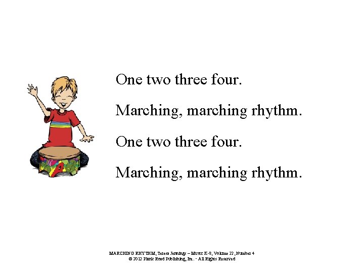One two three four. Marching, marching rhythm. MARCHING RHYTHM, Teresa Jennings – MUSIC K-8,