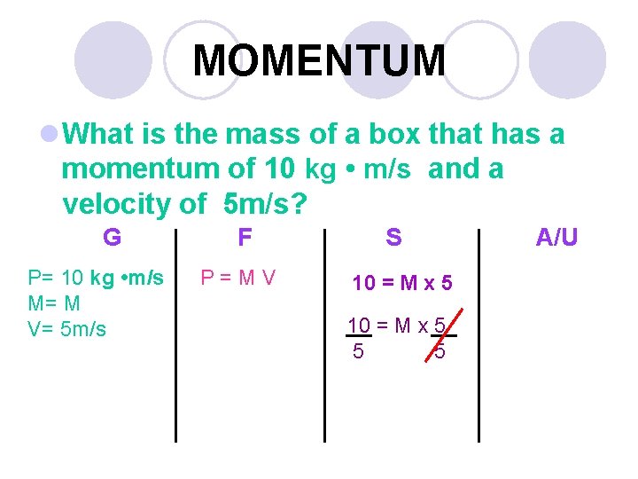 MOMENTUM l What is the mass of a box that has a momentum of