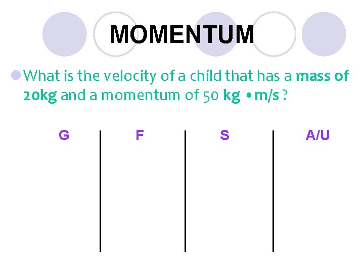 MOMENTUM l What is the velocity of a child that has a mass of