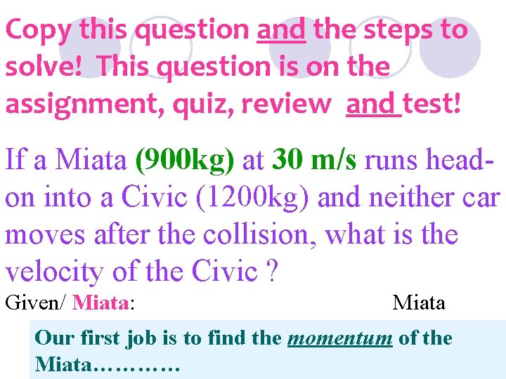 Copy this question and the steps to solve! This question is on the assignment,
