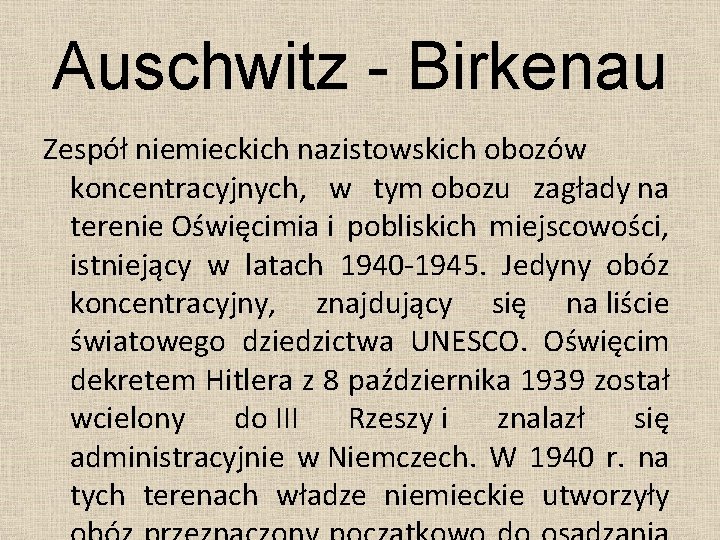 Auschwitz - Birkenau Zespół niemieckich nazistowskich obozów koncentracyjnych, w tym obozu zagłady na terenie