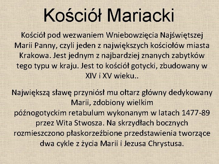 Kościół Mariacki Kościół pod wezwaniem Wniebowzięcia Najświętszej Marii Panny, czyli jeden z największych kościołów