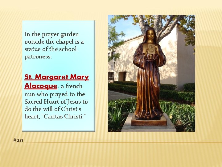 In the prayer garden outside the chapel is a statue of the school patroness: