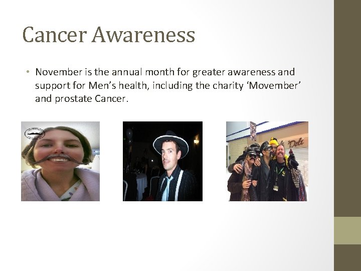 Cancer Awareness • November is the annual month for greater awareness and support for