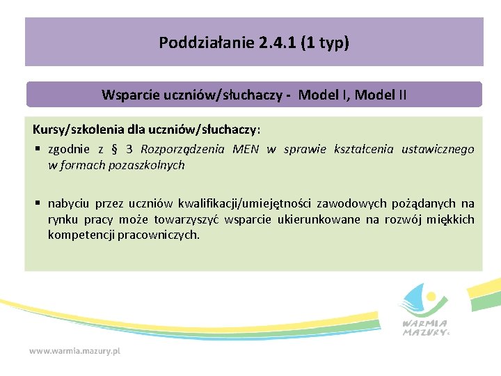 Poddziałanie 2. 4. 1 (1 typ) Wsparcie uczniów/słuchaczy - Model I, Model II Kursy/szkolenia