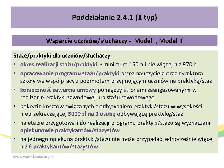 Poddziałanie 2. 4. 1 (1 typ) Wsparcie uczniów/słuchaczy - Model I, Model II Staże/praktyki