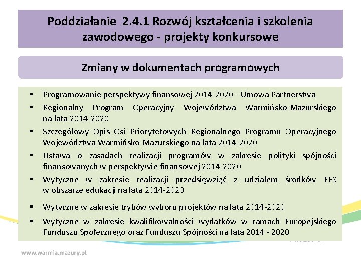 Poddziałanie 2. 4. 1 Rozwój kształcenia i szkolenia zawodowego - projekty konkursowe Zmiany w