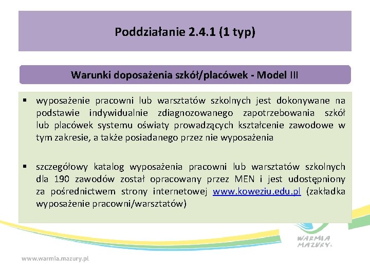 Poddziałanie 2. 4. 1 (1 typ) Warunki doposażenia szkół/placówek - Model III § wyposażenie