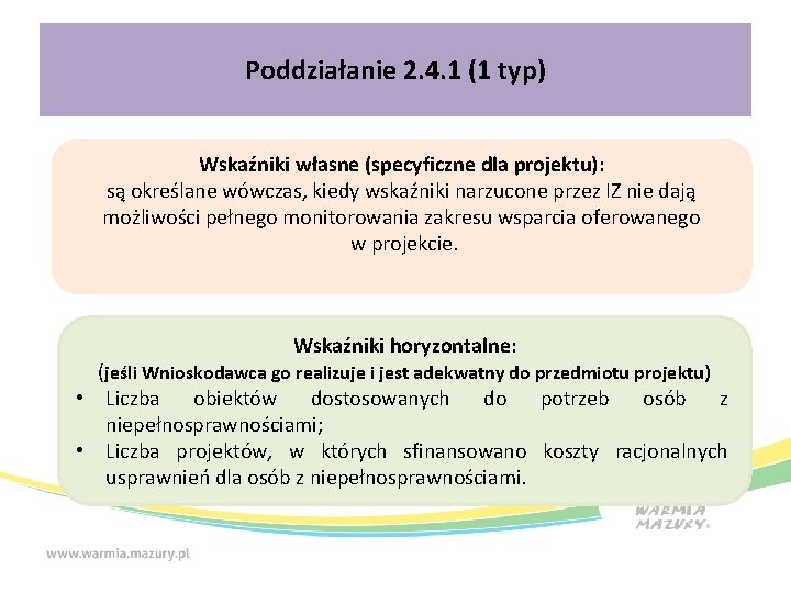 Poddziałanie 2. 4. 1 (1 typ) Wskaźniki własne (specyficzne dla projektu): są określane wówczas,