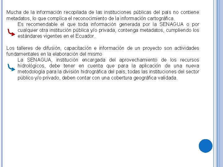 Mucha de la información recopilada de las instituciones públicas del país no contiene metadatos,