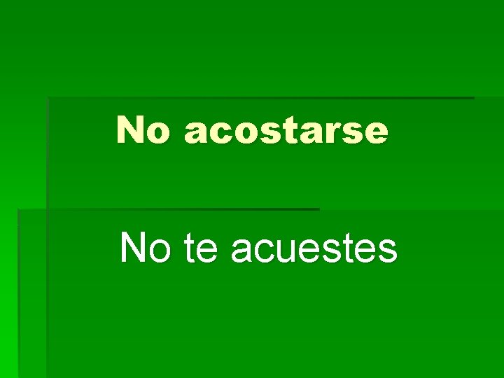 No acostarse No te acuestes 