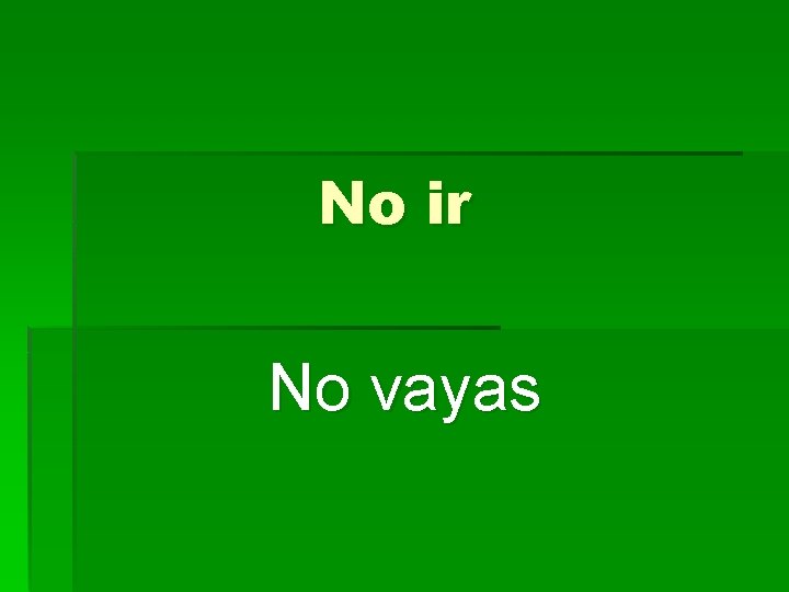 No ir No vayas 