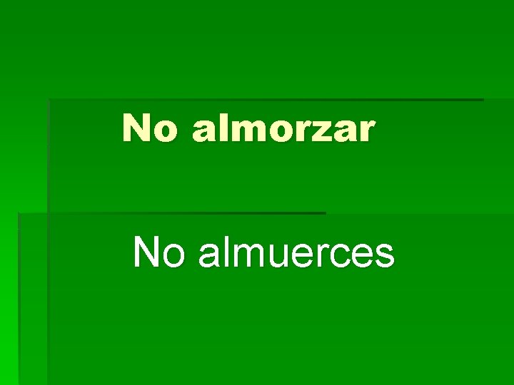 No almorzar No almuerces 