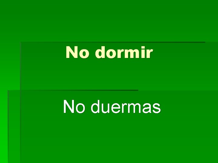 No dormir No duermas 