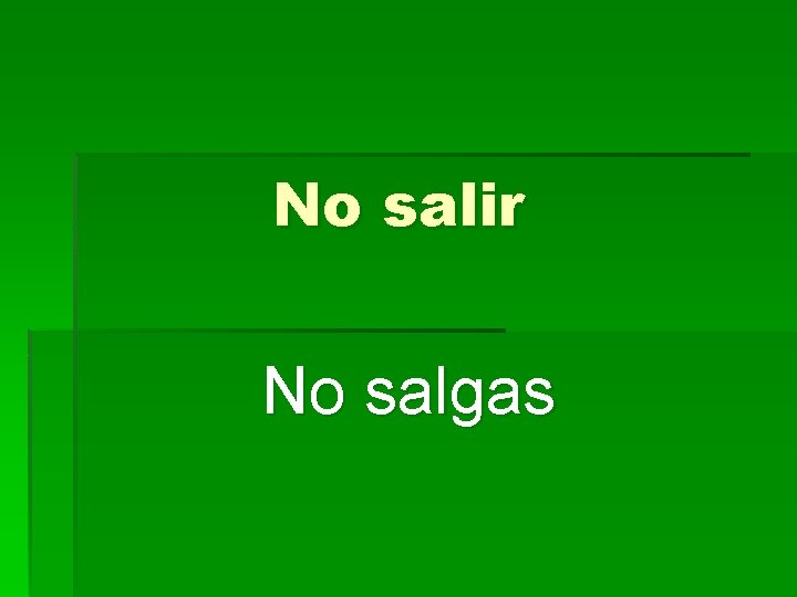No salir No salgas 