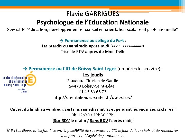 Flavie GARRIGUES Psychologue de l’Education Nationale Spécialité "éducation, développement et conseil en orientation scolaire